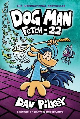 Dog Man 8: Fetch-22 (PB) | איש הכלב 8